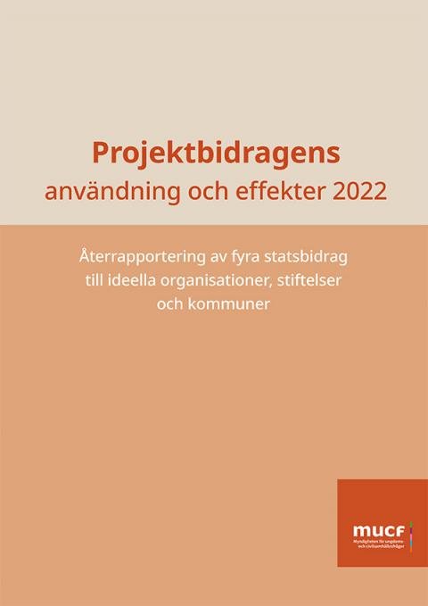 Projektbidragens Användning Och Effekter 2022 | MUCF